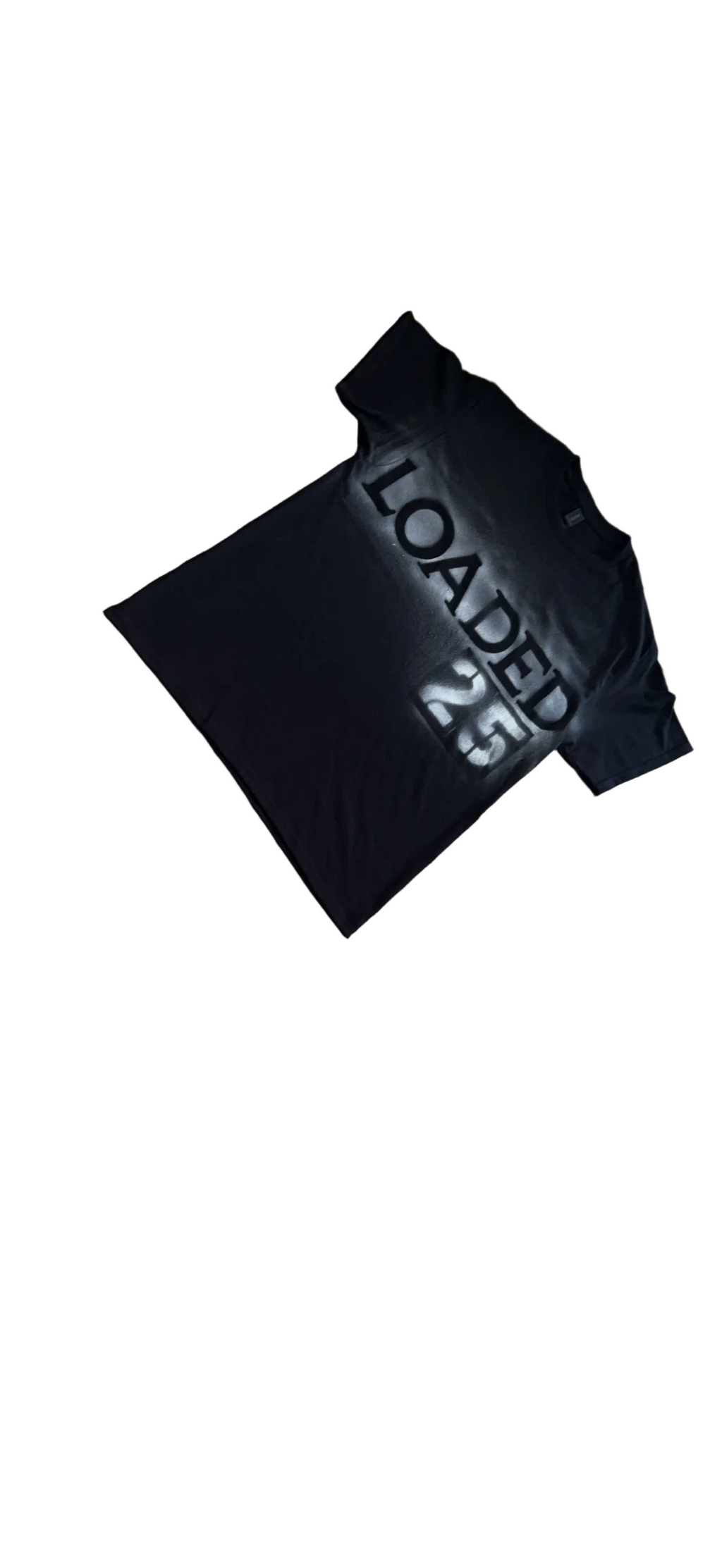 Our”Loaded”T-Shirts